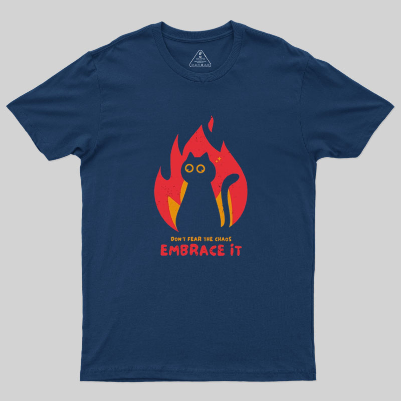 Embrace The Chaos Geek T-Shirt