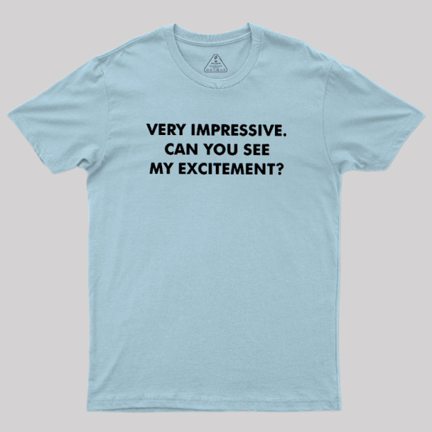Can You See My Excitement Geek T-Shirt