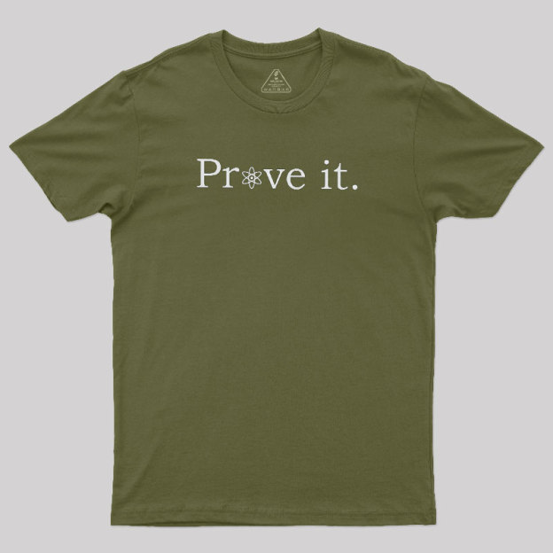 Prove It Geek T-Shirt