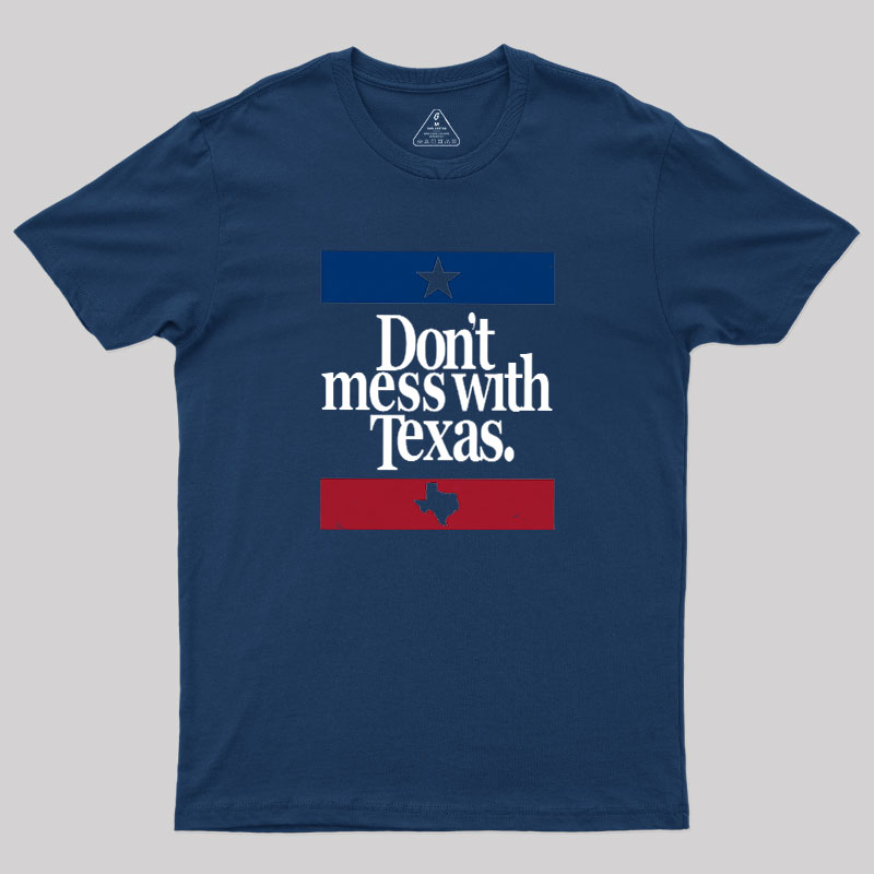 Don't mess with Texas Geek T-Shirt