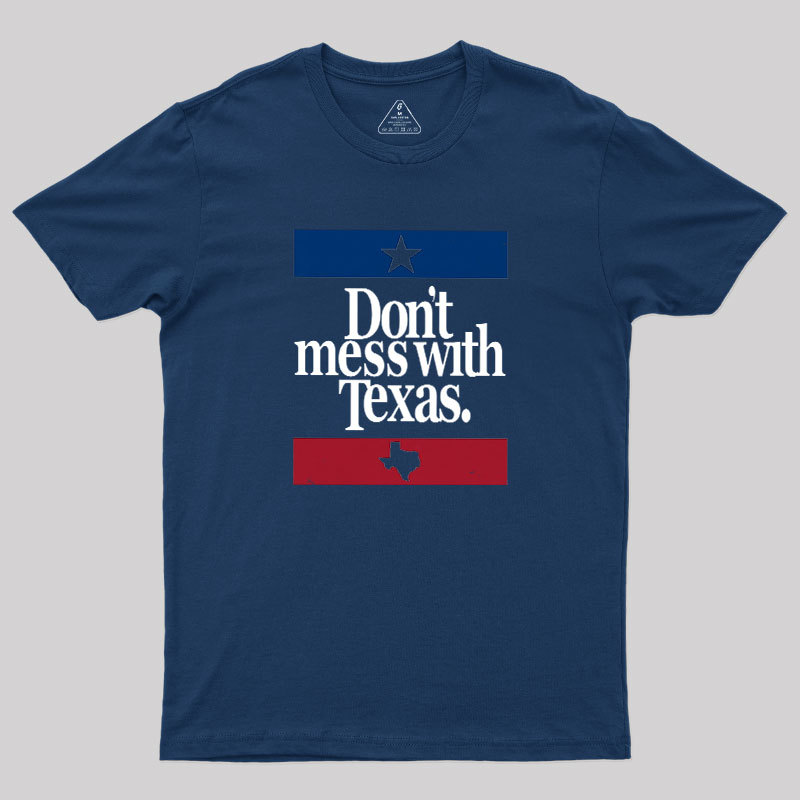 Don't mess with Texas Geek T-Shirt