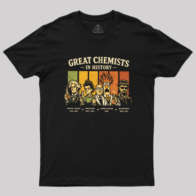 Great Chemists In History Geek T-Shirt