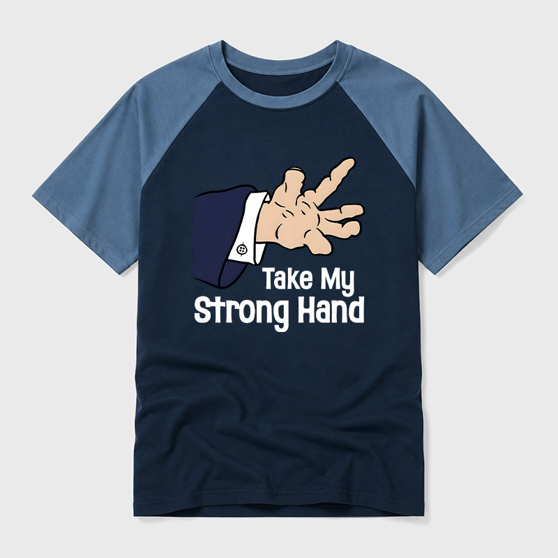 Take My Strong Hand Geek Retro Raglan T-Shirt