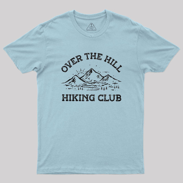 Over The Hill Hiking Club Geek T-Shirt