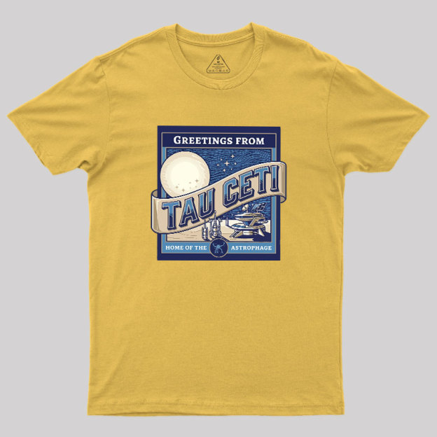Greetings From Tau Ceti Geek T-Shirt