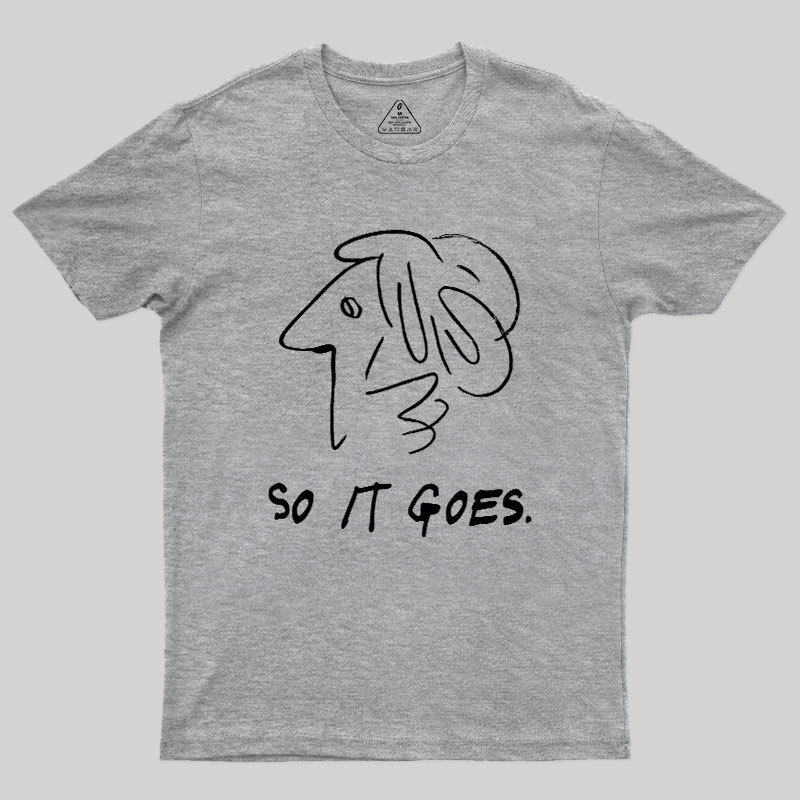 So It Gose Geek T-Shirt