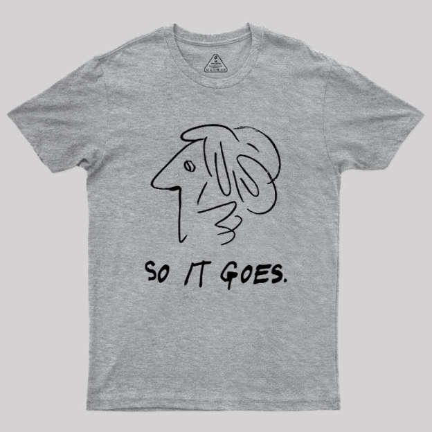 So It Gose Geek T-Shirt