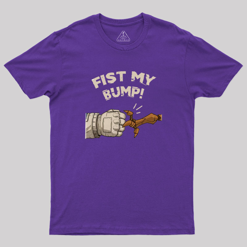 Fist My Bump Geek T-Shirt