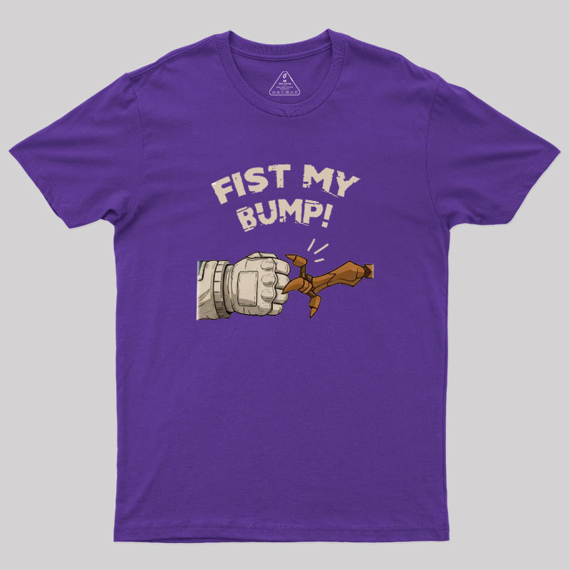 Fist My Bump Geek T-Shirt