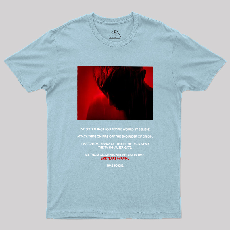 Tears in Rain-Tears in Red-Time to Die Geek T-Shirt