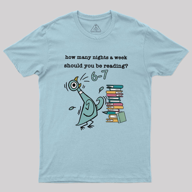 How Many Nights A Week Should You Be Reading Geek T-Shirt