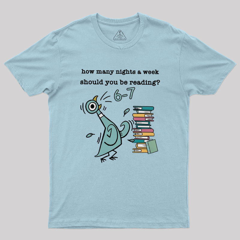 How Many Nights A Week Should You Be Reading Geek T-Shirt