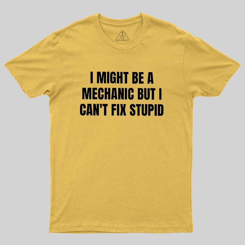 Can Not Fix Stupid Geek T-Shirt
