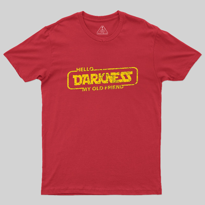Hello Darkness My Old Friend Geek T-Shirt
