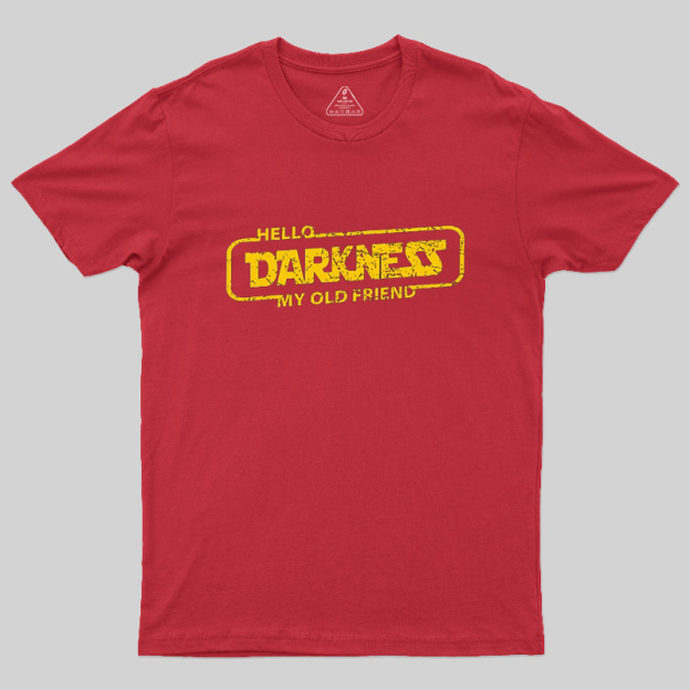 Hello Darkness My Old Friend Geek T-Shirt