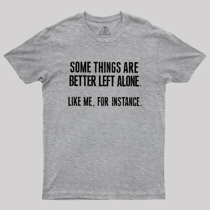 Leave Me Be Geek T-Shirt