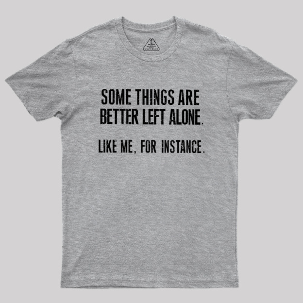 Leave Me Be Geek T-Shirt