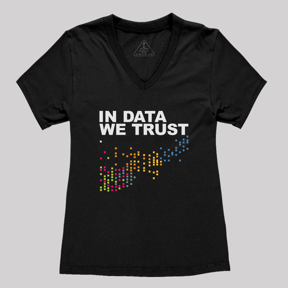 In Big Data We Trust Geek Women's V-Neck T-shirt
