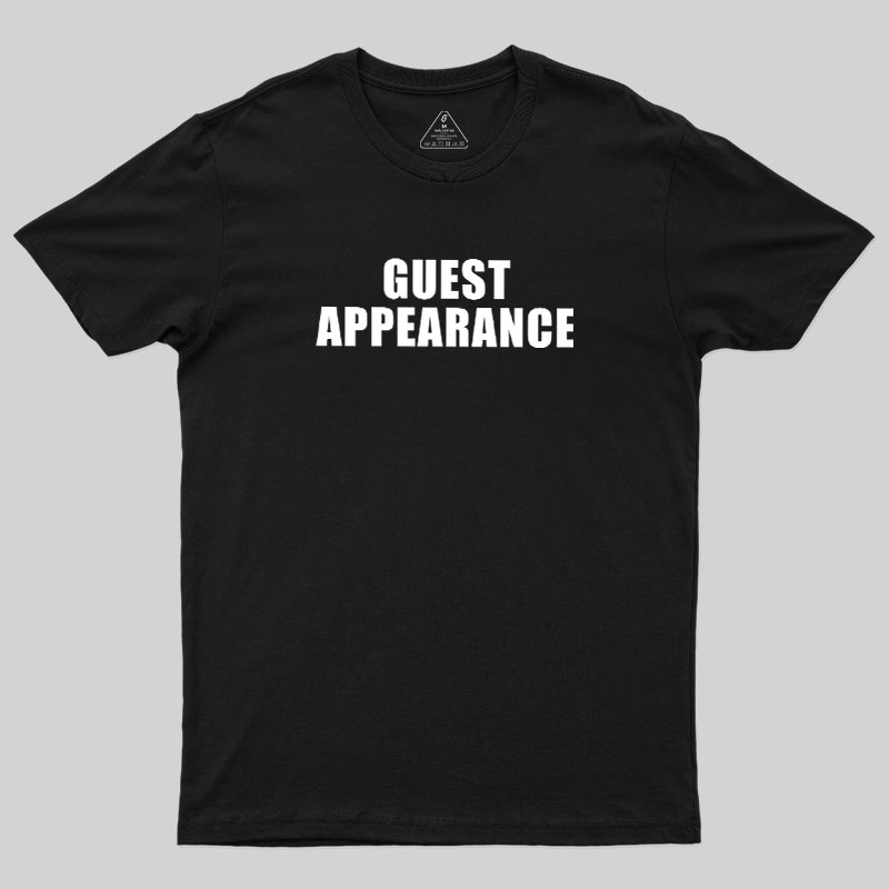 Guest Appearance Geek T-Shirt