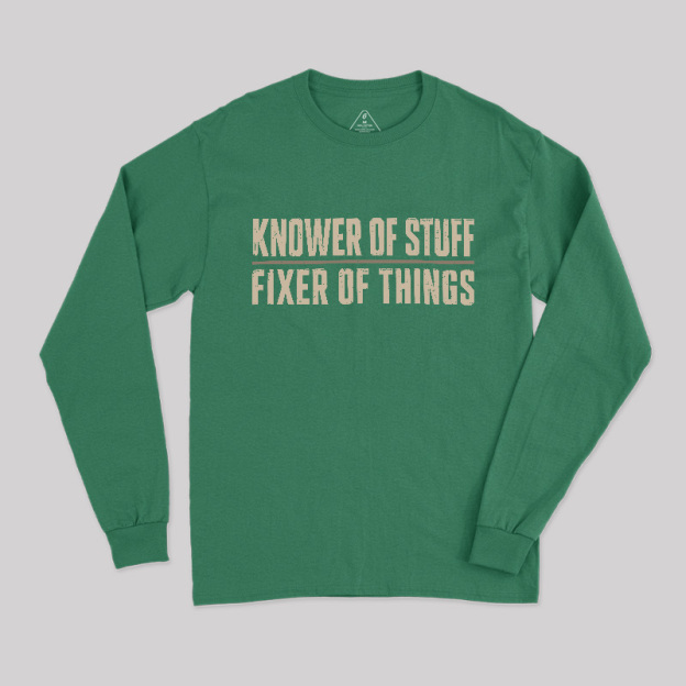 Knower Of Stuff Fixer Of Things Geek Long Sleeve T-Shirt