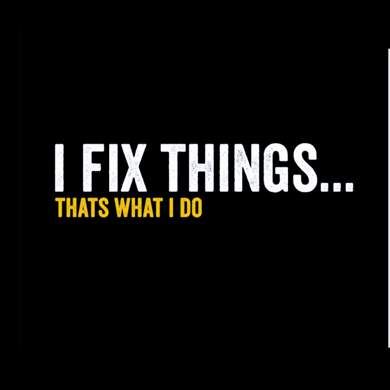 I Fix Things That's What I Do Geek T-Shirt