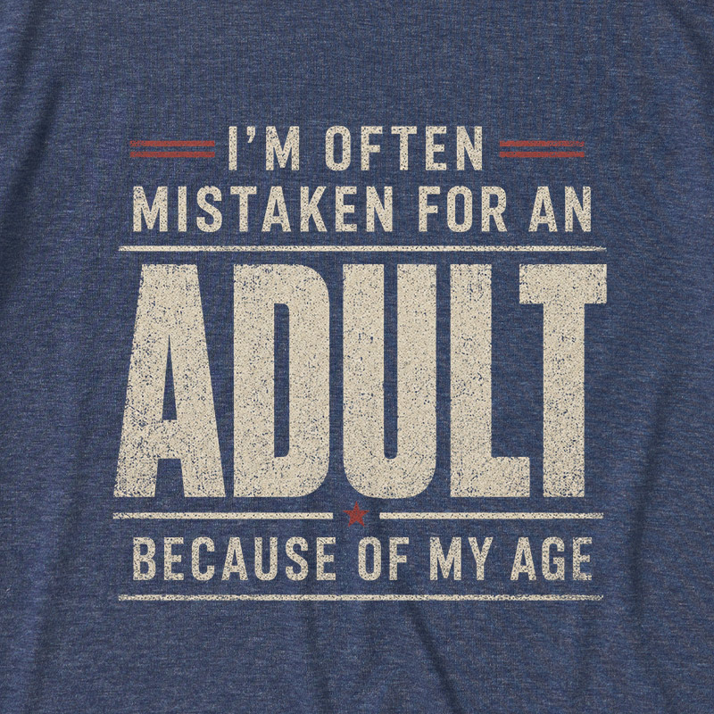 I'm Often Mistaken For An Adult Ultra Soft Heather Tee