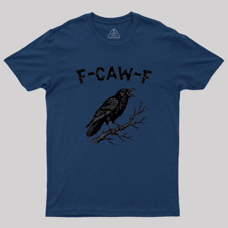 F-Caw-F Geek T-Shirt