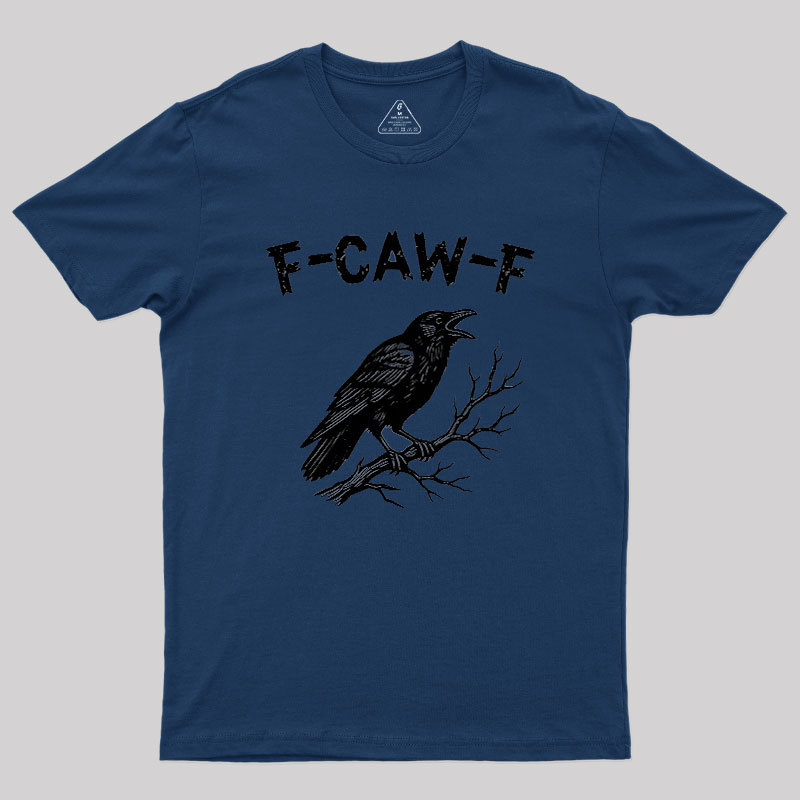 F-Caw-F Geek T-Shirt
