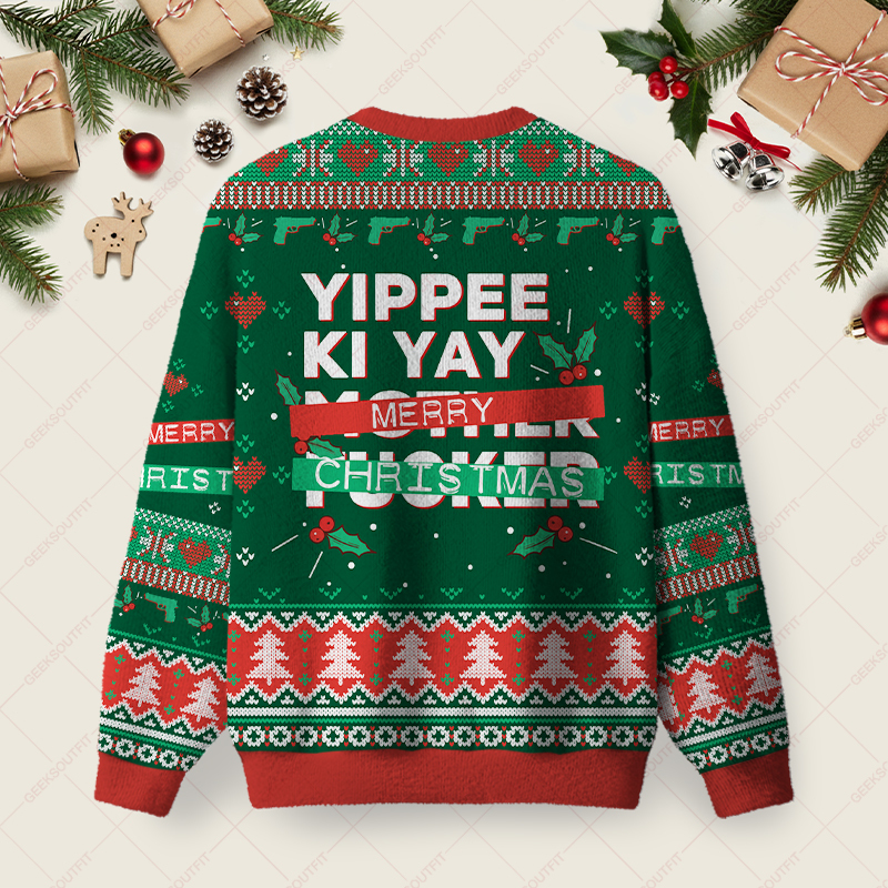Yippee Ki Yay Merry Christmas Ugly Christmas Fuzzy Fleece Sweatshirt