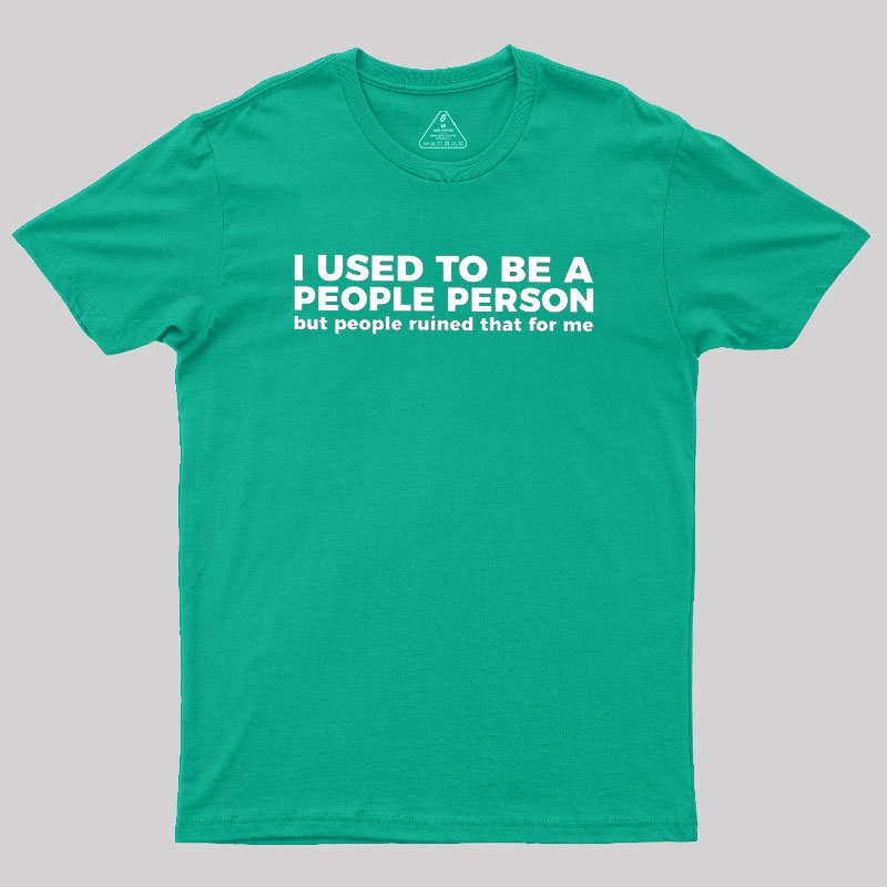 I Used To Be A People Person Geek T-Shirt