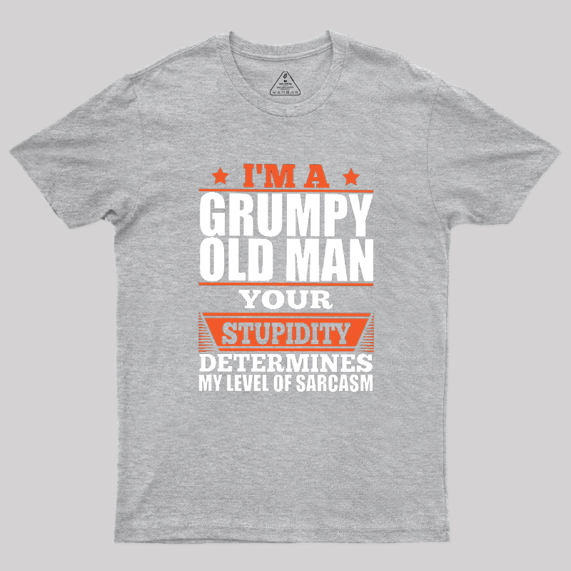 Grumpy Humor Geek T-Shirt