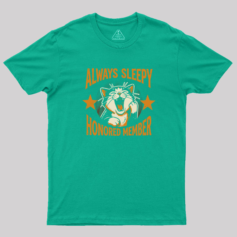 Honored Member Of Always Sleepy Club Geek T-Shirt