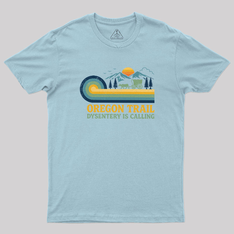 Dysentery Is Calling Geek T-Shirt