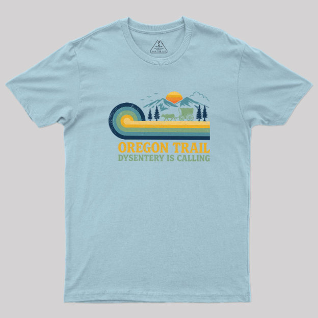 Dysentery Is Calling Geek T-Shirt