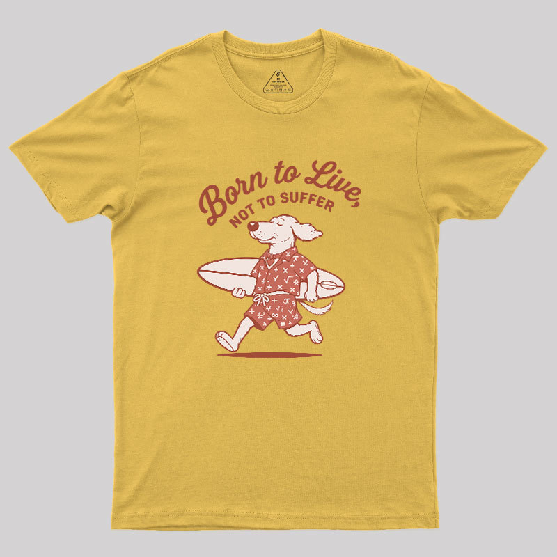 Born to Alive Geek T-Shirt