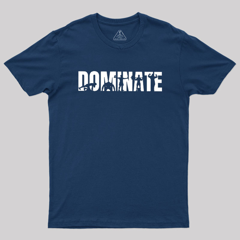 DOMINATE Geek T-Shirt