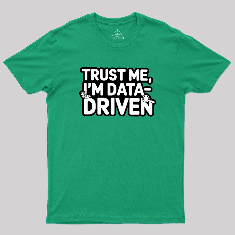 I am Data Driven Geek T-Shirt