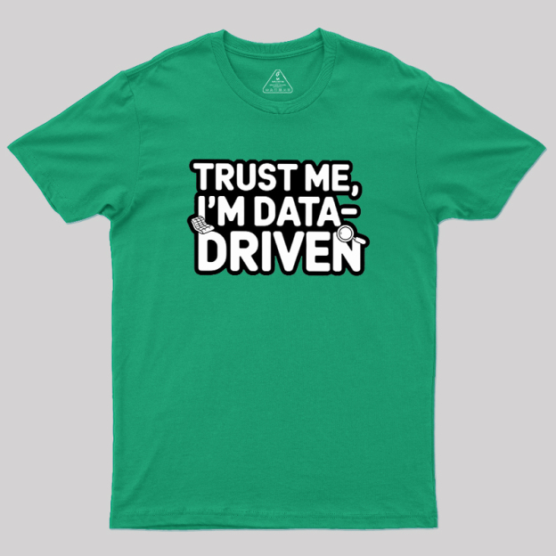 I am Data Driven Geek T-Shirt