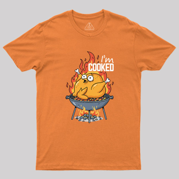 I��m Cooked Geek T-Shirt