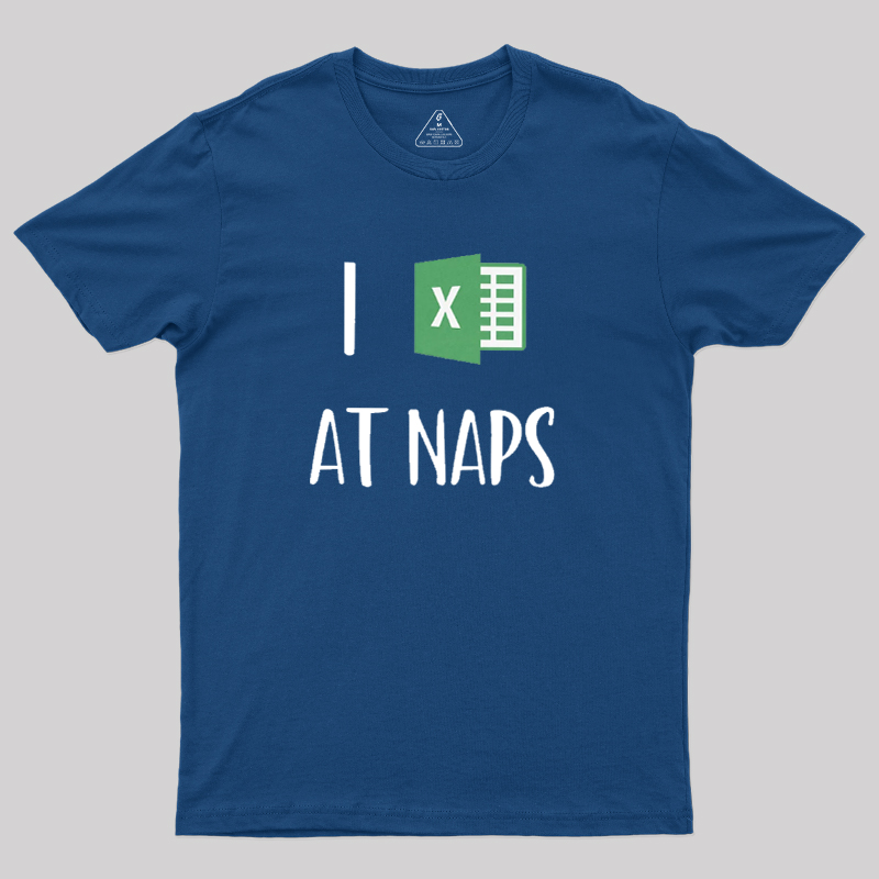 I Excel At Naps Geek T-Shirt