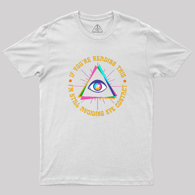 I��m Still Avoiding Eye Contact Geek T-Shirt