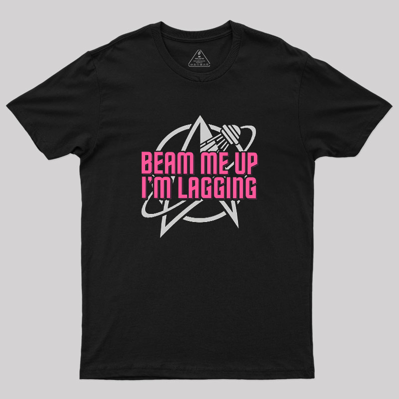 Lagging Beam Me Up Geek T-Shirt