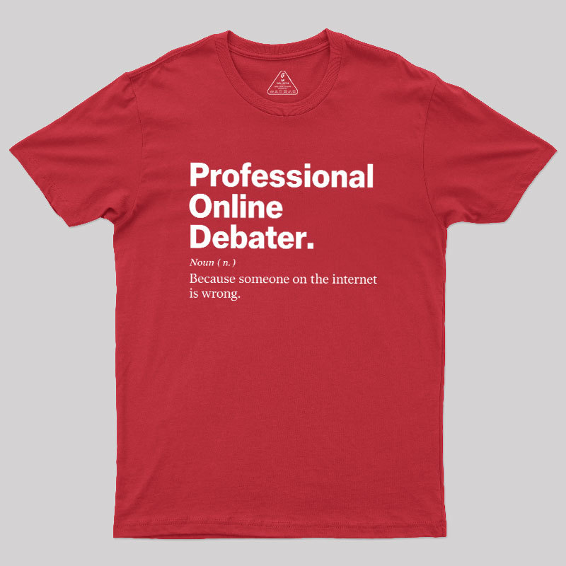 Professional Online Debater Geek T-Shirt
