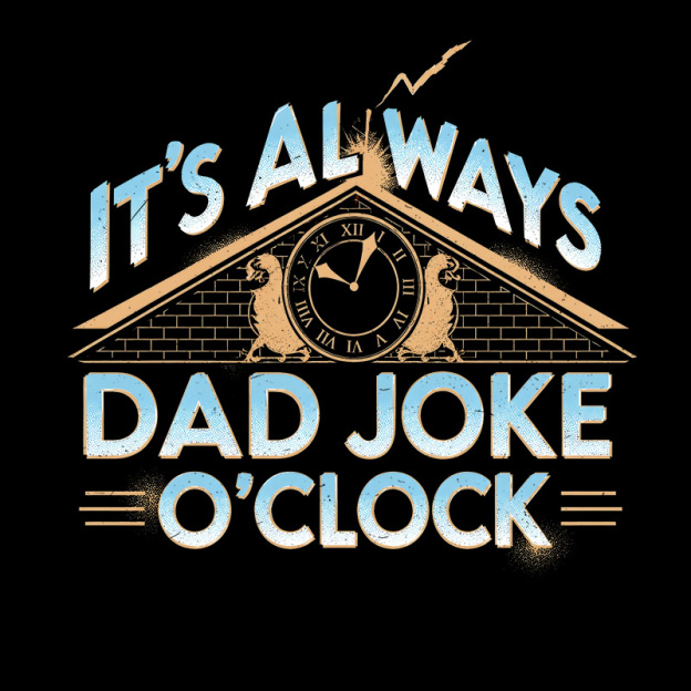 Dad Joke O'Clock  Geek T-Shirt