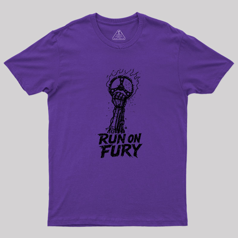 Run On Fury Geek T-Shirt