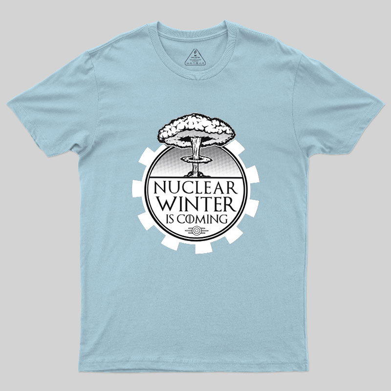 Nuclear Winter Is Coming Geek T-Shirt