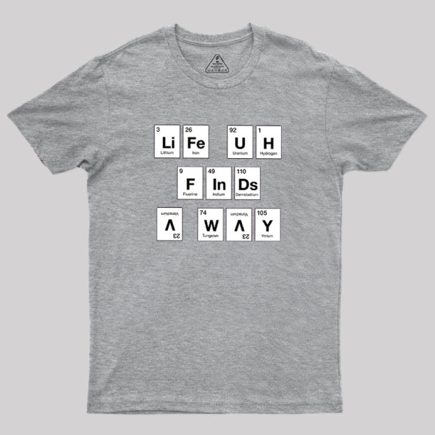 Life Finds a Way Geek T-Shirt