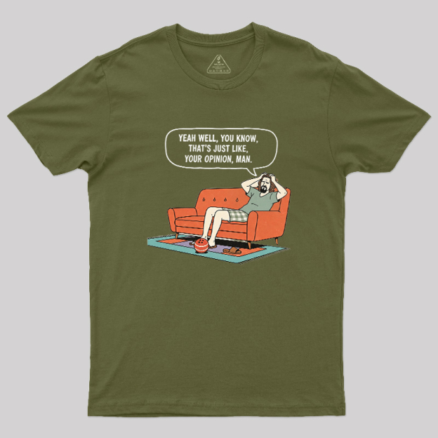Just Your Opinion Geek T-Shirt