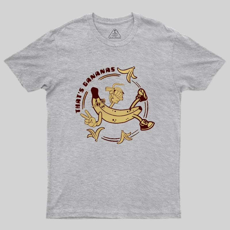 Thats Bananas Geek T-Shirt