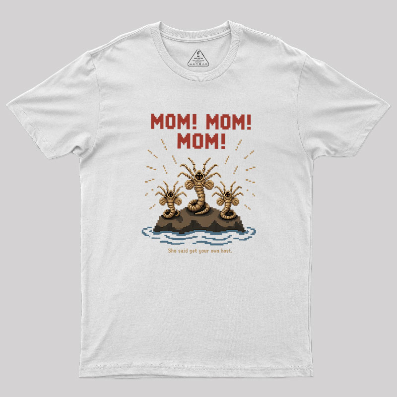 She Said Get Your Own Host Geek T-Shirt